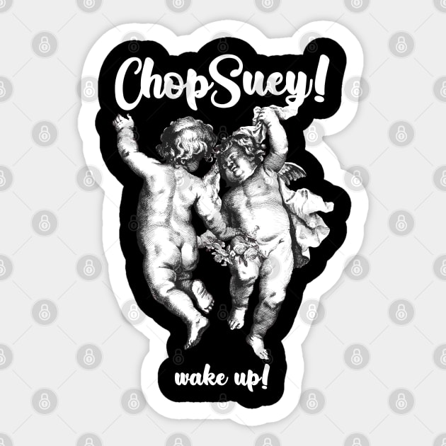 CHOP SUEY! Sticker by artslaves